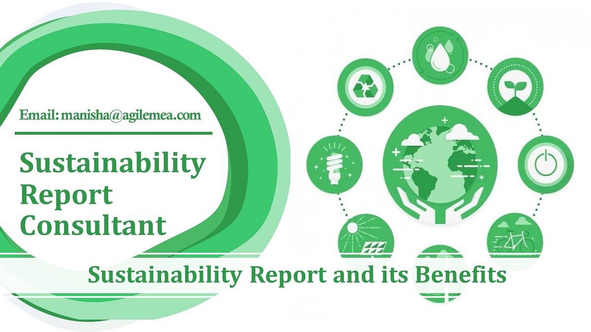 Sustainability Report And Its Benefits | By Agileadvisor | Medium