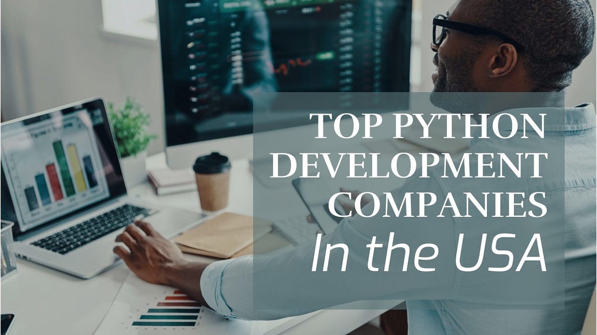 Top 10 Python Development Companies In USA 2024 | Medium