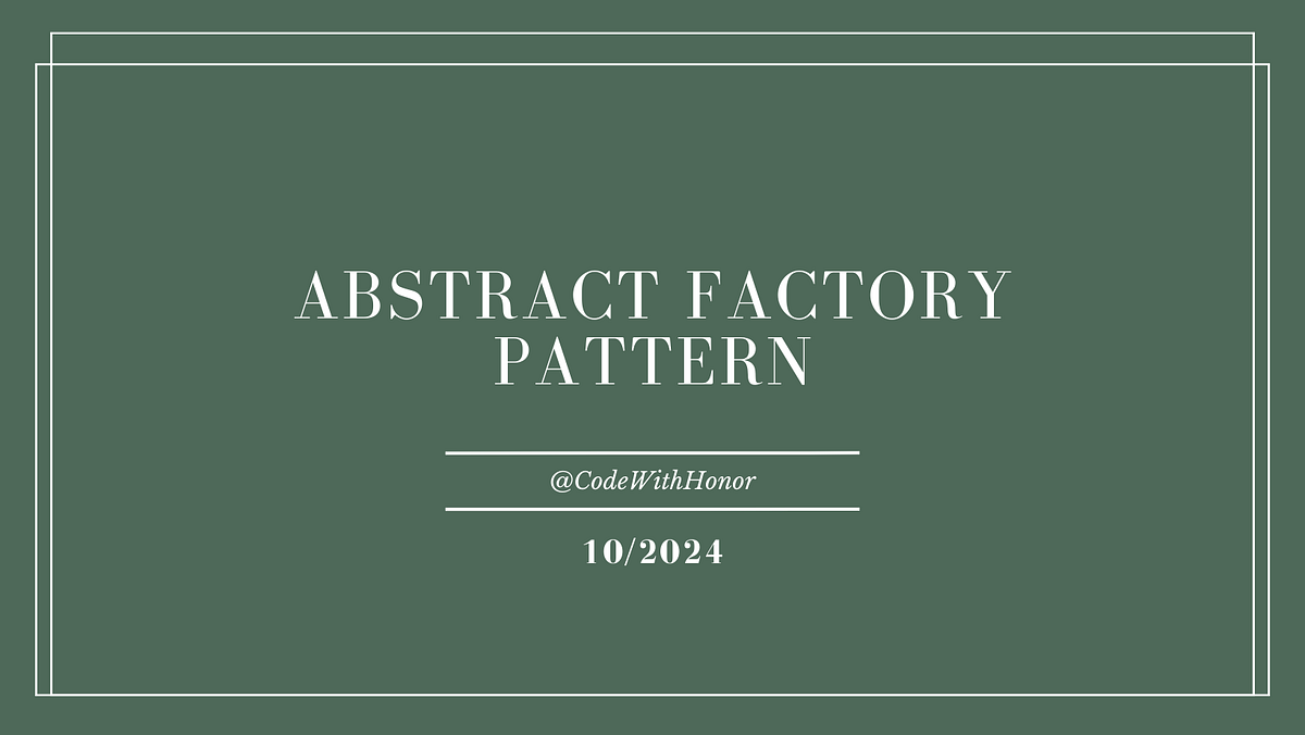 Abstract Factory Pattern. The Abstract Factory Pattern is a… by