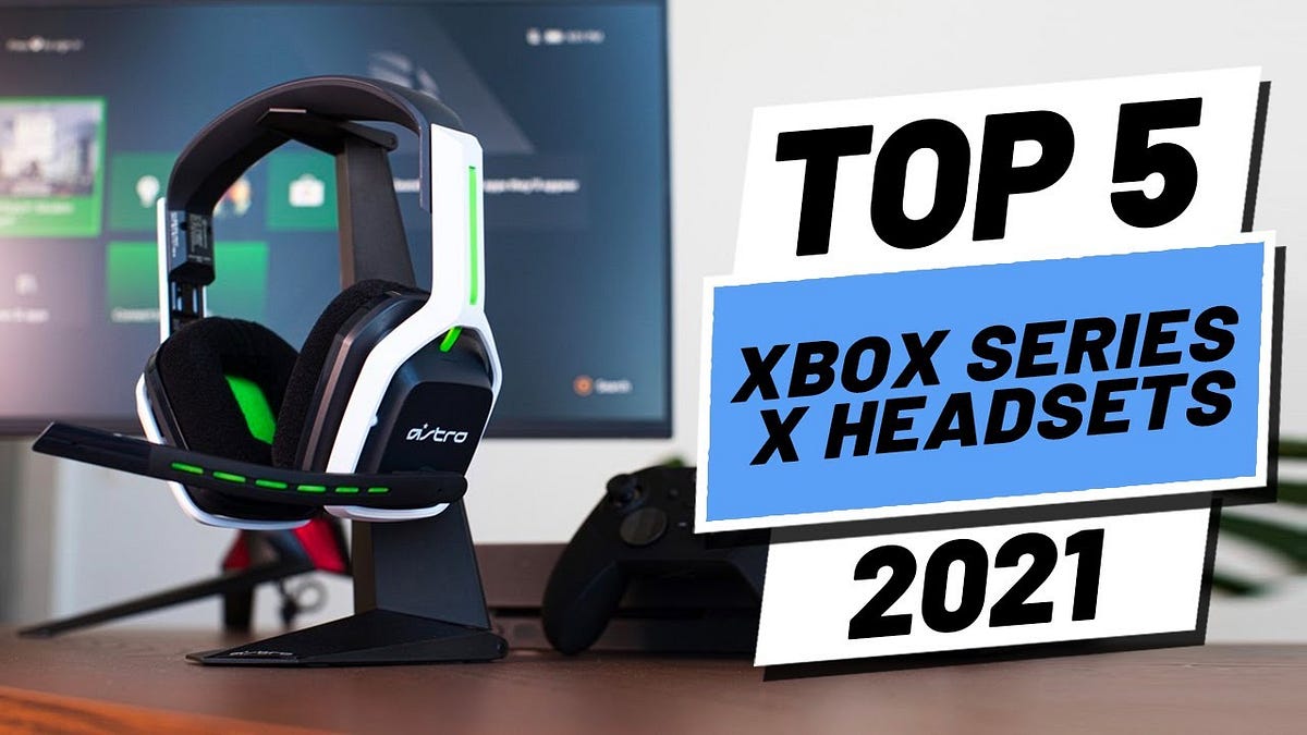 Top 5 BEST Xbox Series X Gaming Headsets 2021 Best Price Top 5 Gets