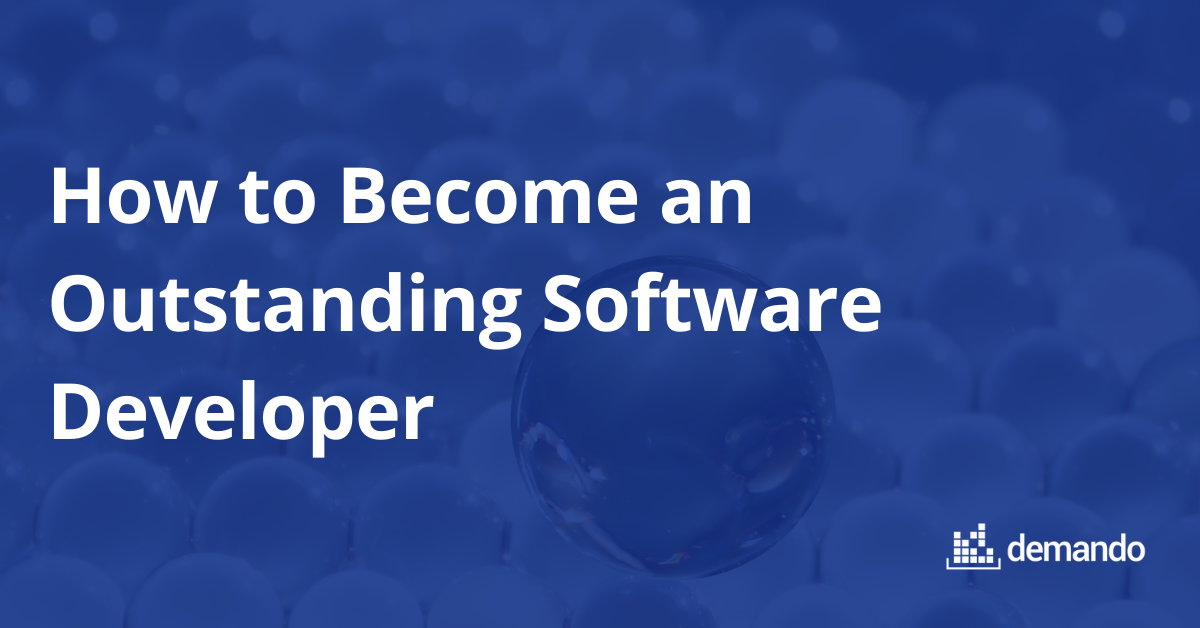 How to Become an Outstanding Software Developer | by Demando | Medium