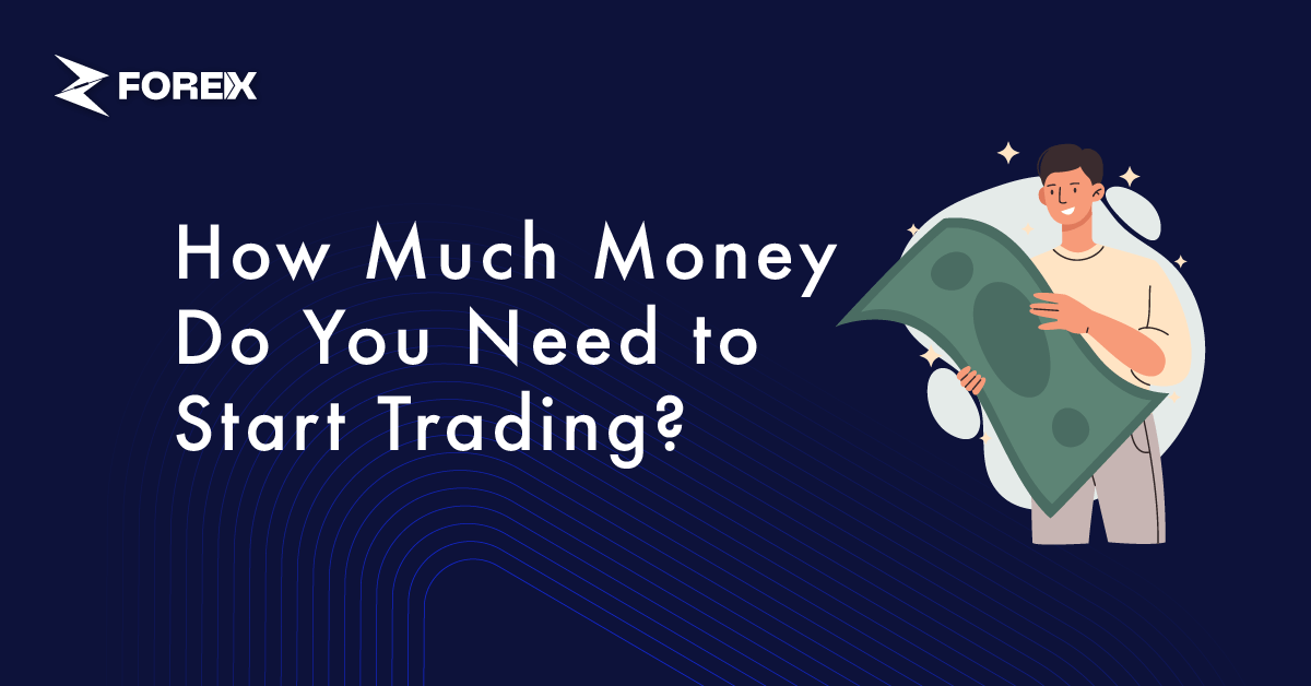 Berapa Banyak Uang yang Anda Butuhkan untuk Memulai Trading?