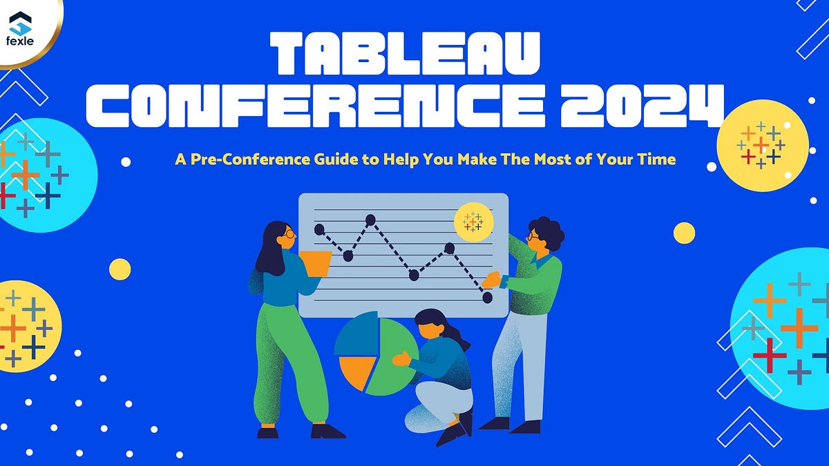 A PreConference Guide for Tableau Enthusiasts Maximize Your