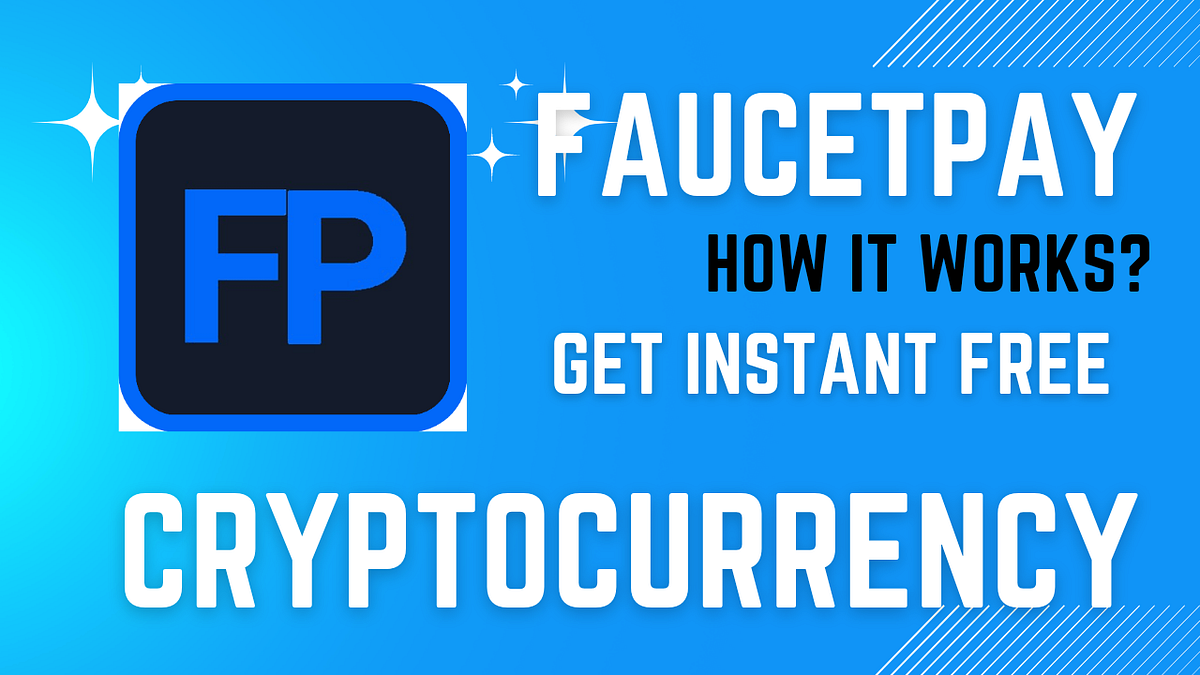 Get Free Cryptocurrency Instantly with FaucetPay A Beginner’s Guide
