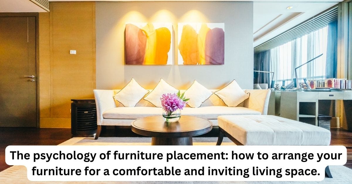 The psychology of furniture placement how to arrange your furniture