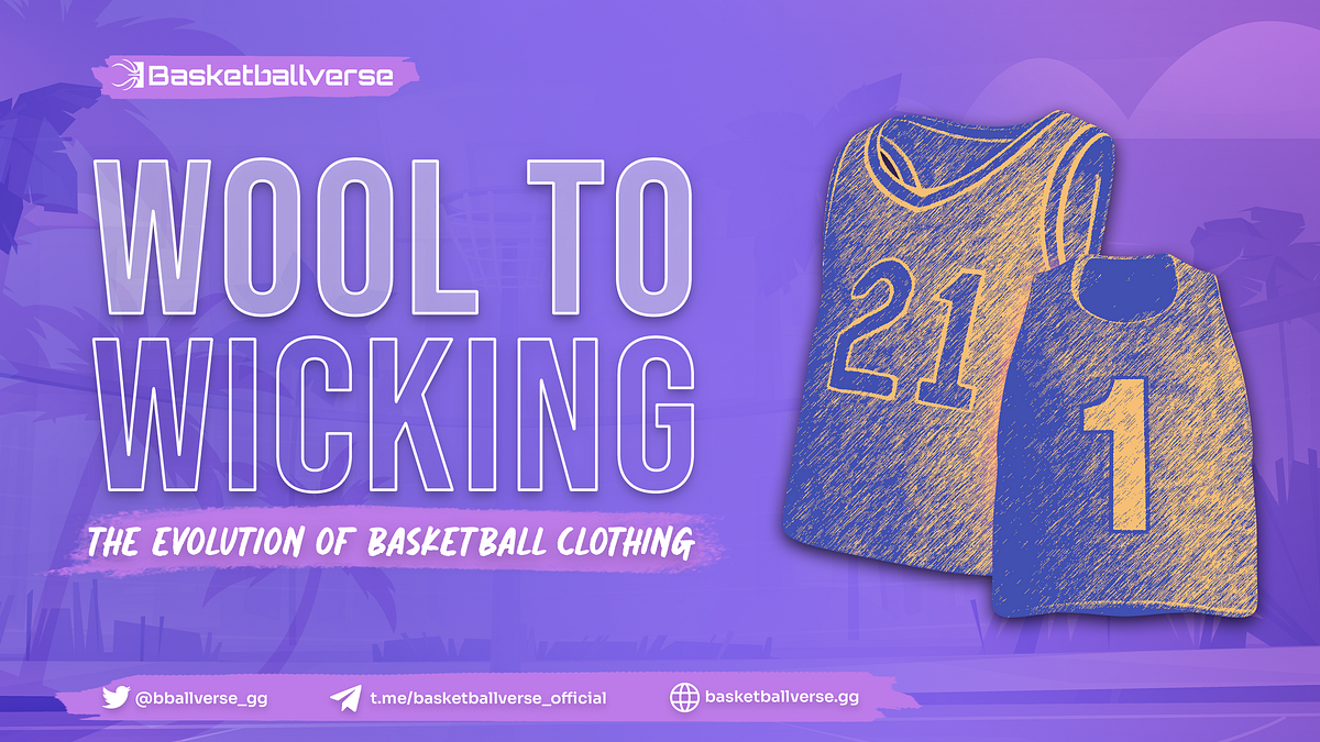Wool to Wicking — The Evolution of Basketball Clothing by Basketballverse Medium