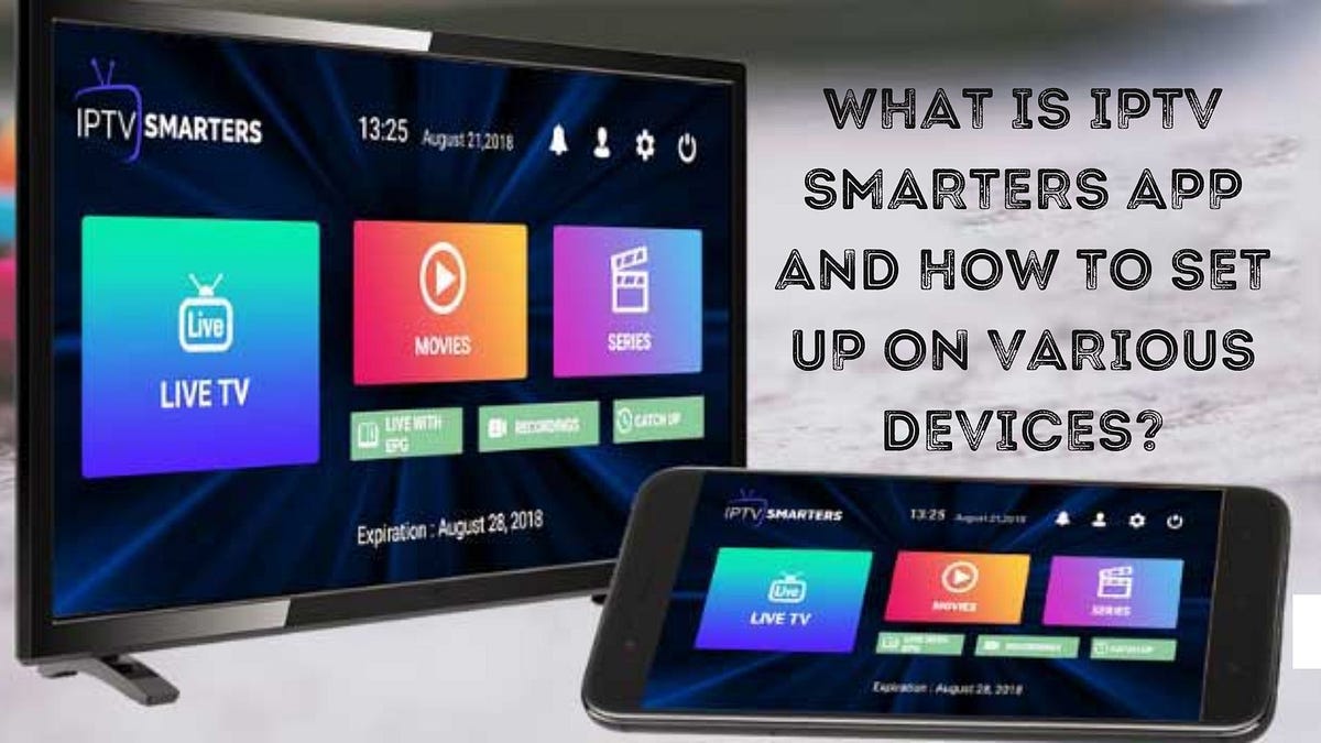 What is IPTV Smarters App and How to Set up on Various Devices? | by IPTV  Smarters Pro | Medium