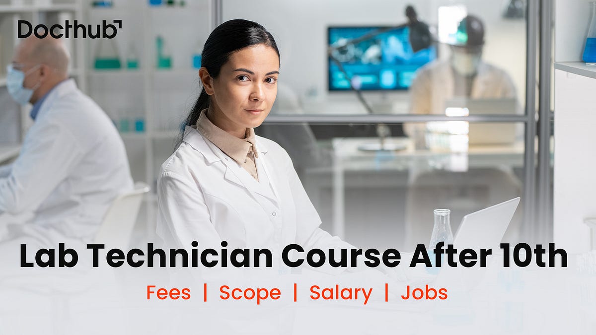 Lab Technician Courses After 10th by Healthcare Info Mar, 2024 Medium