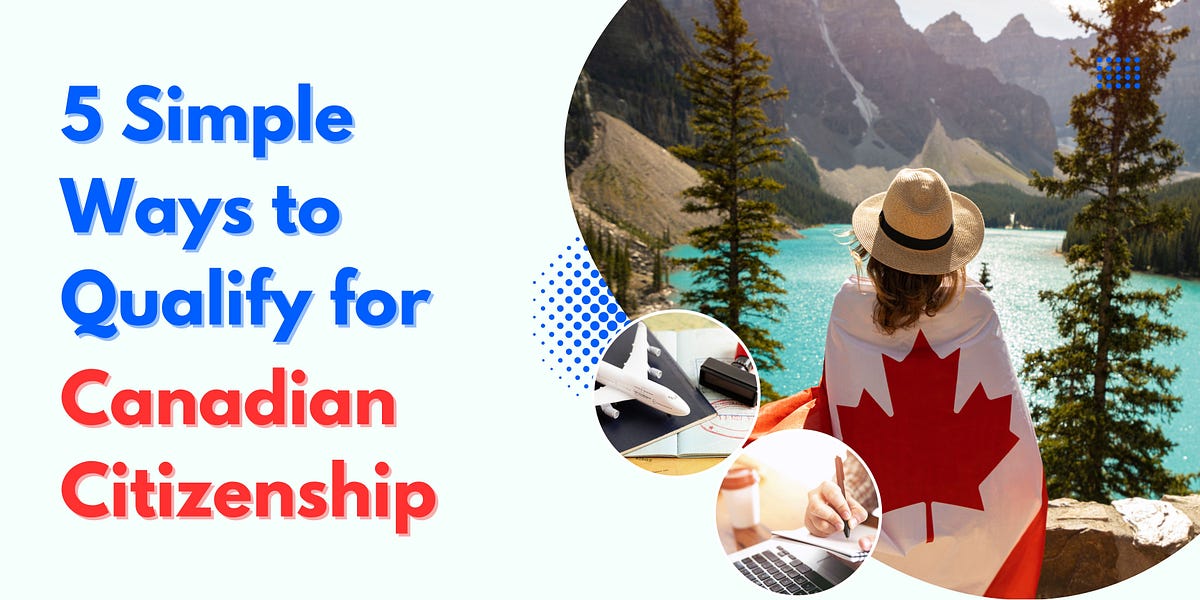 5 Simple Ways to Qualify for Canadian Citizenship by shubh Jan