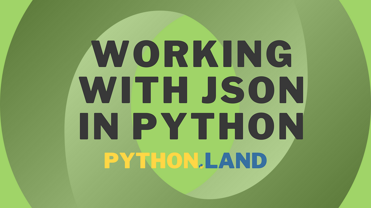 6 Tricks to Effectively Use JSON in Python | by Erik van Baaren ...