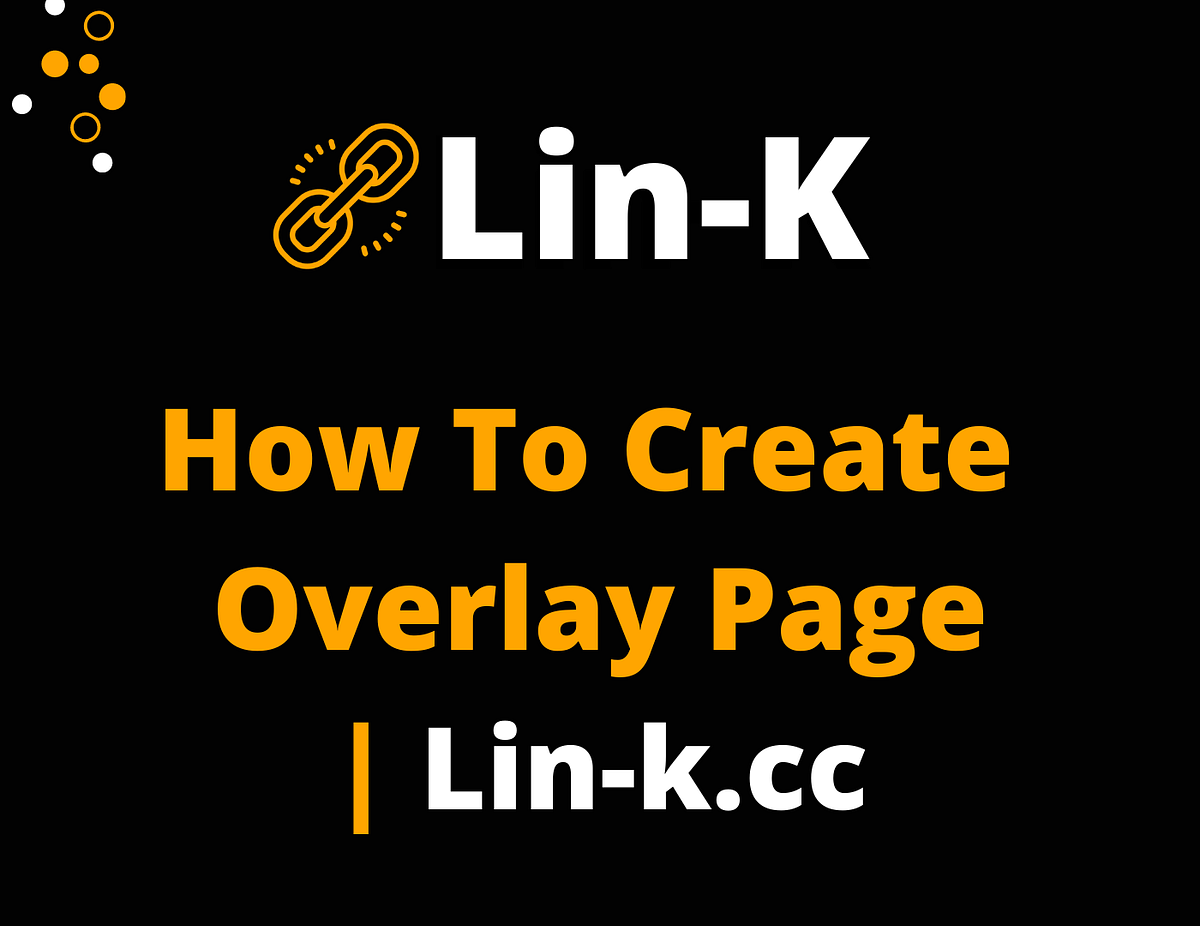 How To Create Overlay Pages Using Link Shortner Tool Lin k cc By Lin k cc Medium