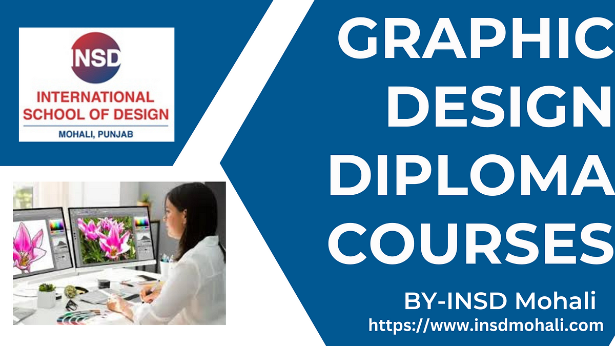 Exploring the World of Graphic Design Diploma Courses | by Mohaliinsd ...