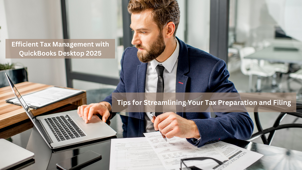 Efficient Tax Management with QuickBooks Desktop 2025 Tips for Streamlining Your Tax