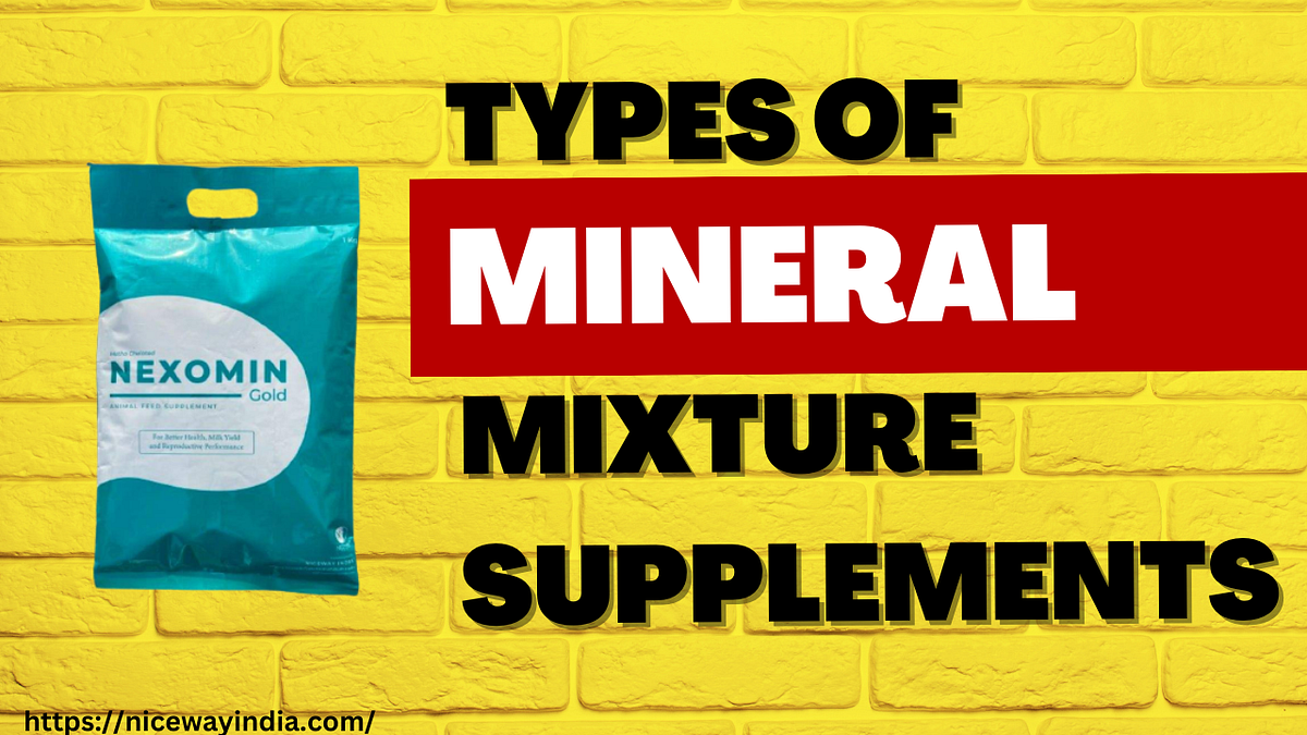 Types of Mineral Mixture Supplements for Animals by Niceway India