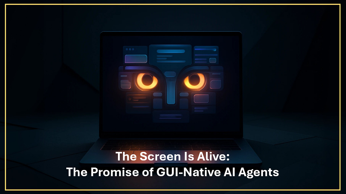 The Screen Is Alive: The Promise of GUI‑Native AI Agents | by Robert ...