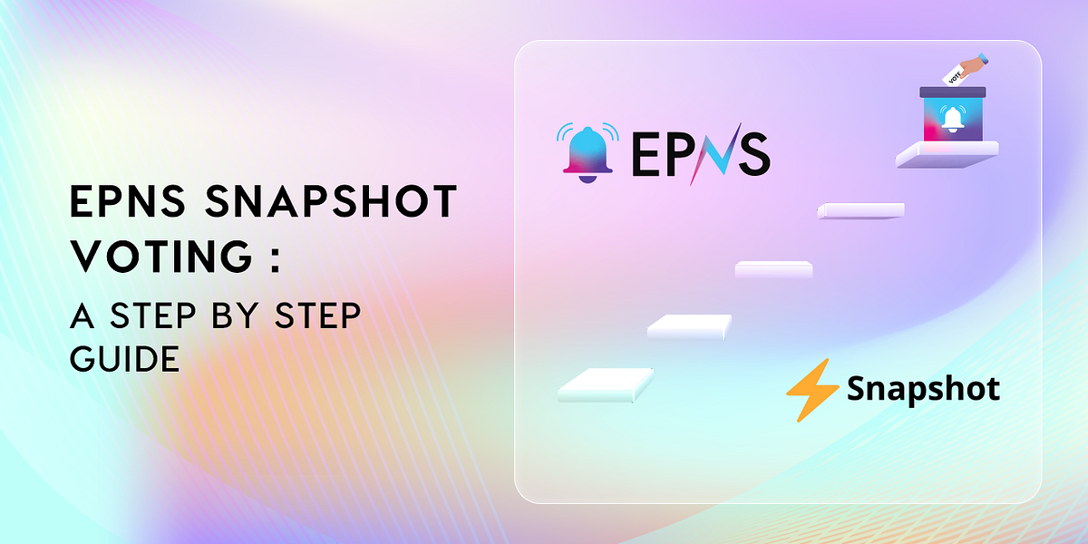 EPNS Snapshot Voting A step by step guide by Pranshu Rastogi Push