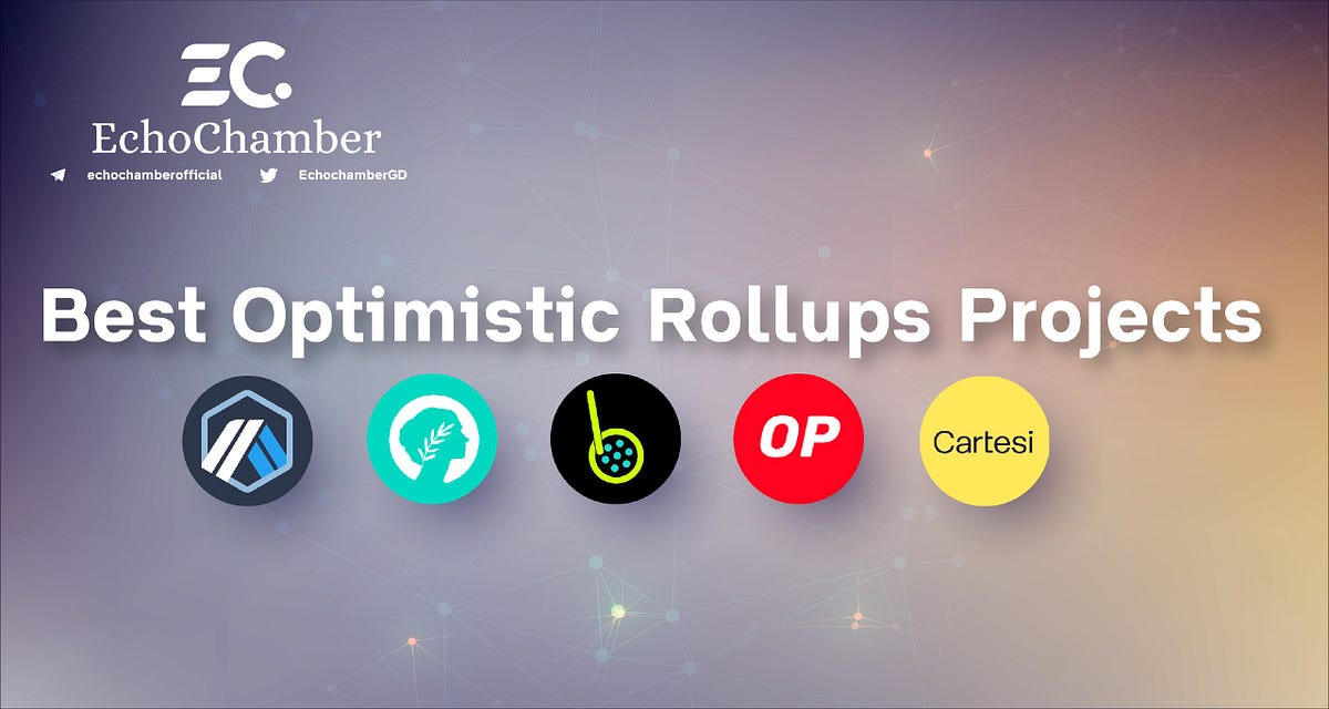 The best optimistic rollups projects to watch in 2023 by Echo Chamber Medium