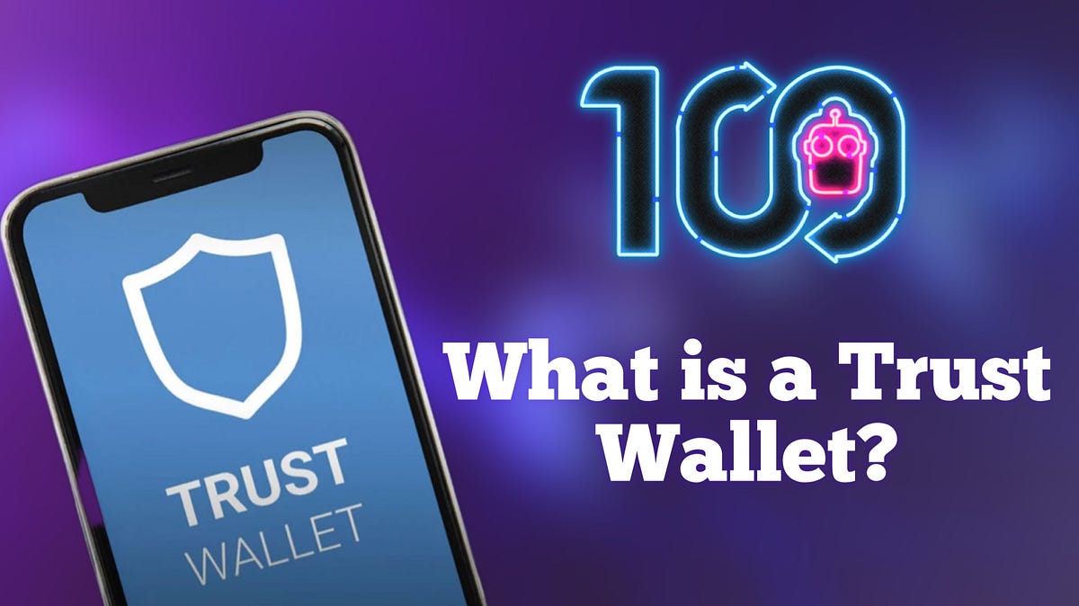 What is a Trust Wallet?. Trust Wallet is a noncustodial… by Robot100
