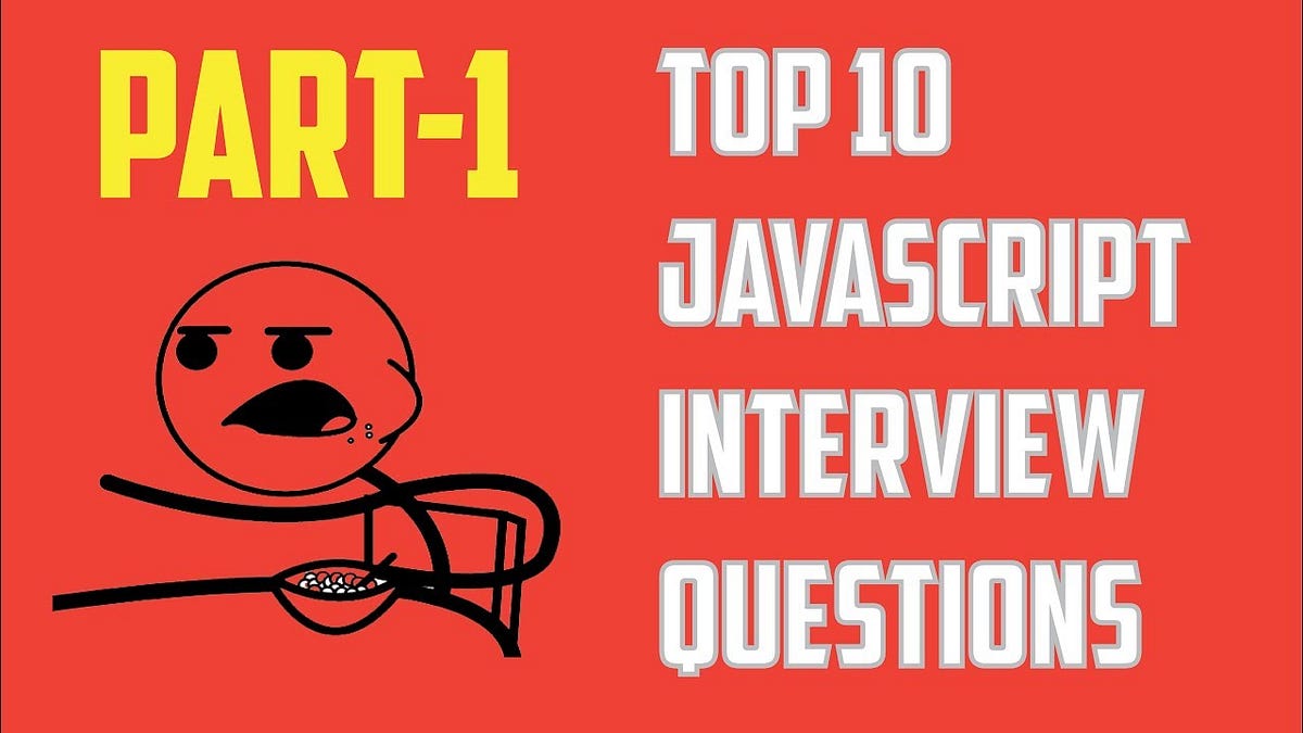 Top 10 JavaScript Interview Question | by Solaiman Shadin | Medium