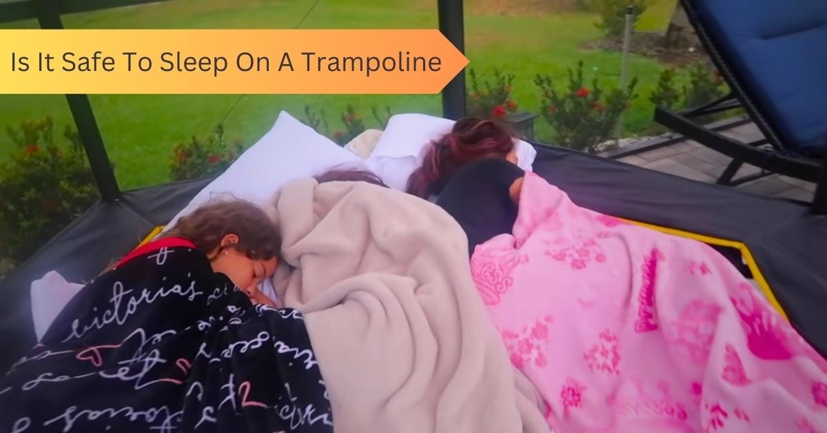 Is It Safe To Sleep On A Trampoline - Trampoline Mind - Medium