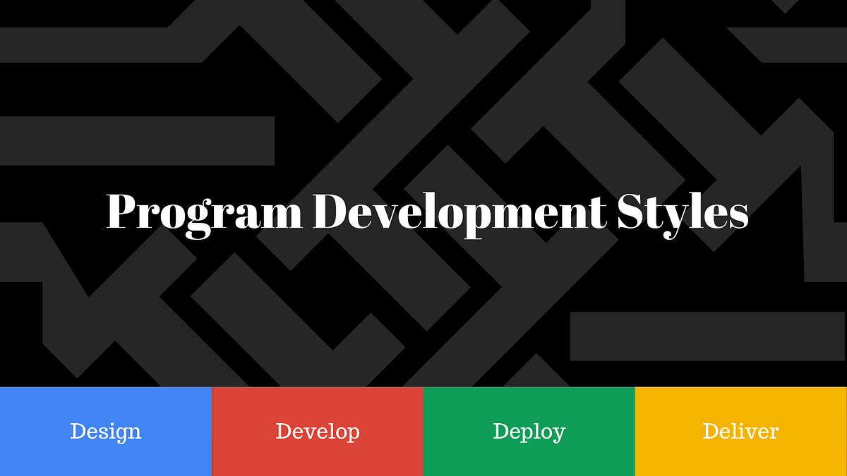 Program Development Styles. Everyone writes and looks at a piece of ...