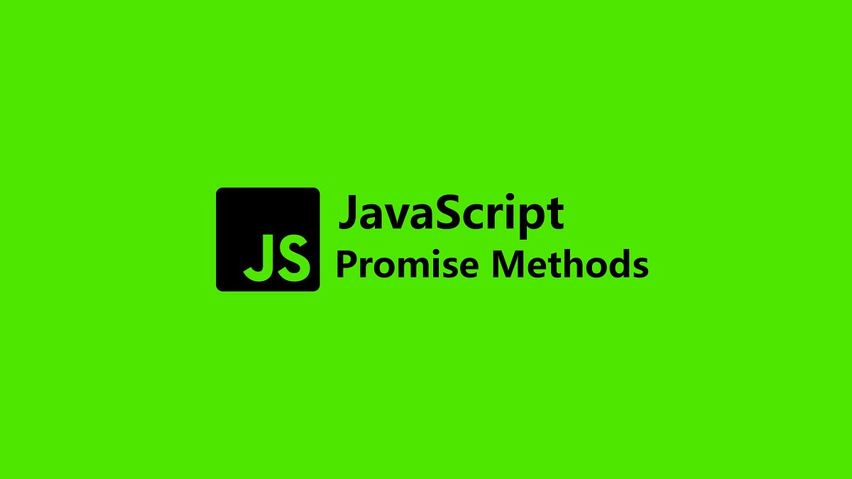 Understanding JavaScript Promise Methods: A Simple Guide | by Md Hamim ...