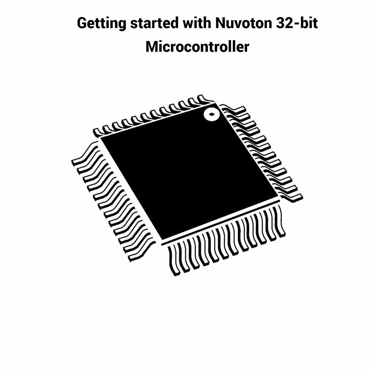 Getting Started with Nuvoton 32-Bit Microcontrollers: A Practical Guide |  by Campus Component Pvt. Ltd | Medium