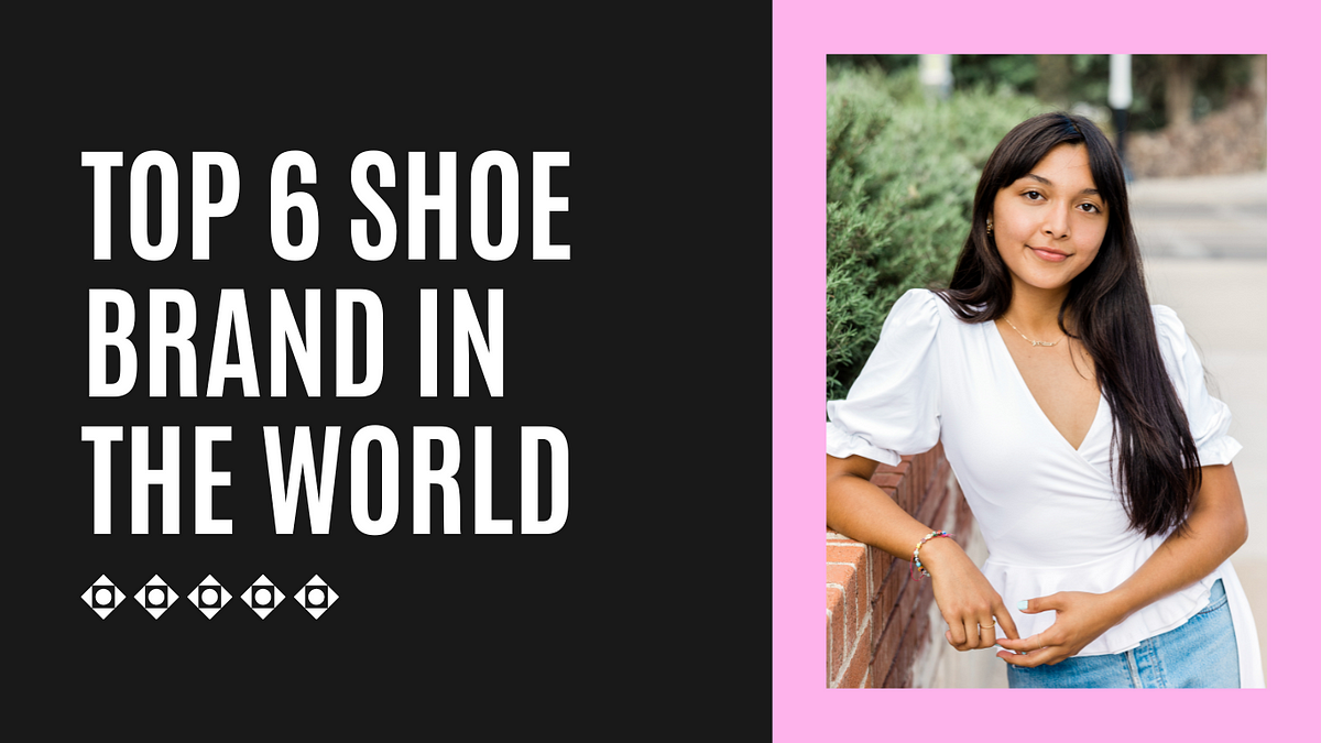 top-6-shoe-brands-of-2023-unveiling-the-best-in-the-world-medium
