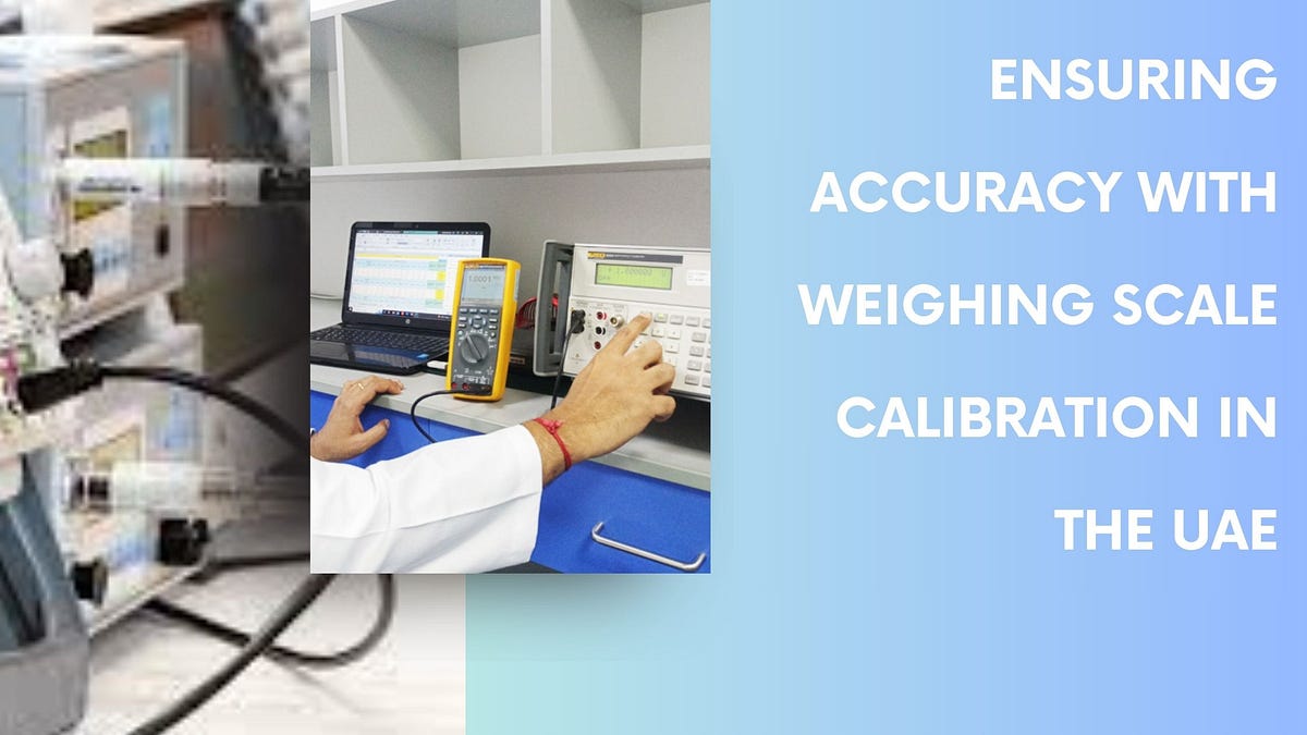 Ensuring Accuracy with Weighing Scale Calibration in the UAE by