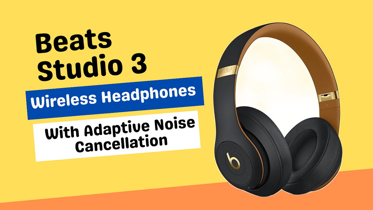 Beats Studio 3 Wireless Headphones With Adaptive Noise Cancellation