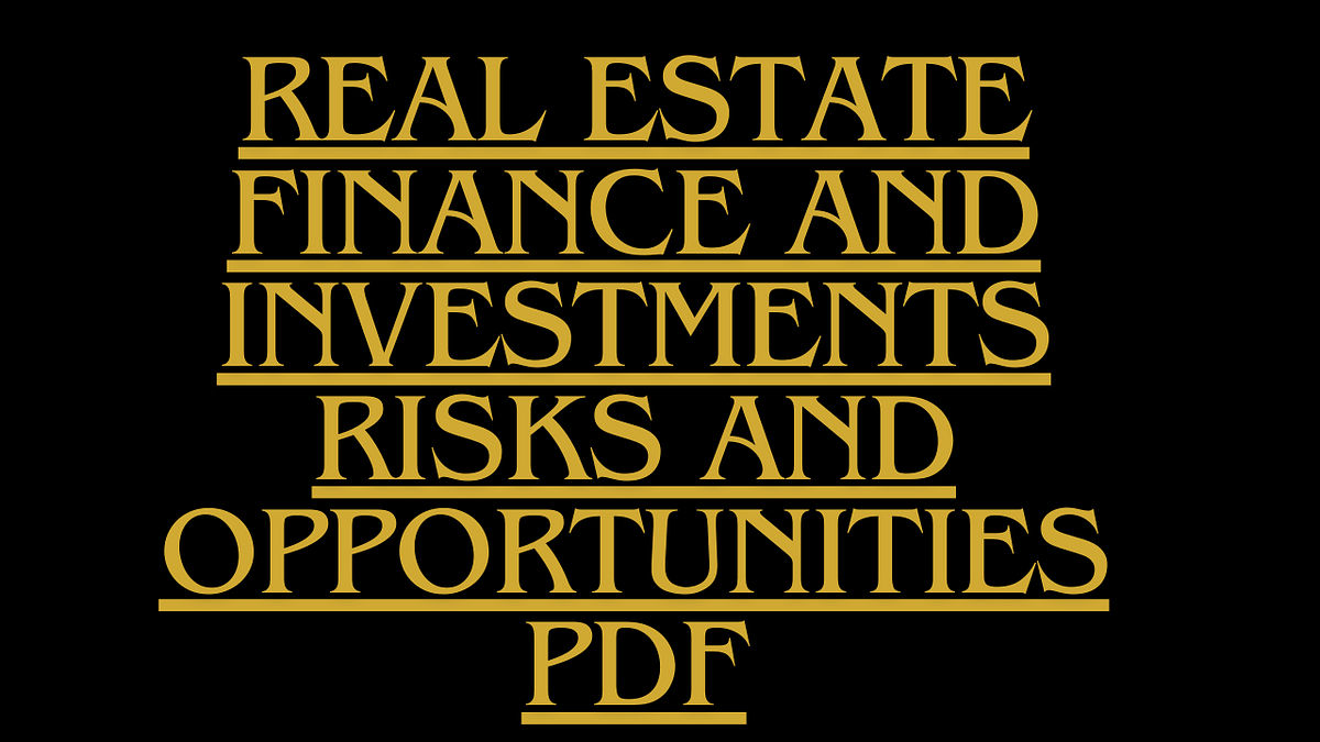 Crack the Code Real Estate Finance & Investments Risks, Opportunities