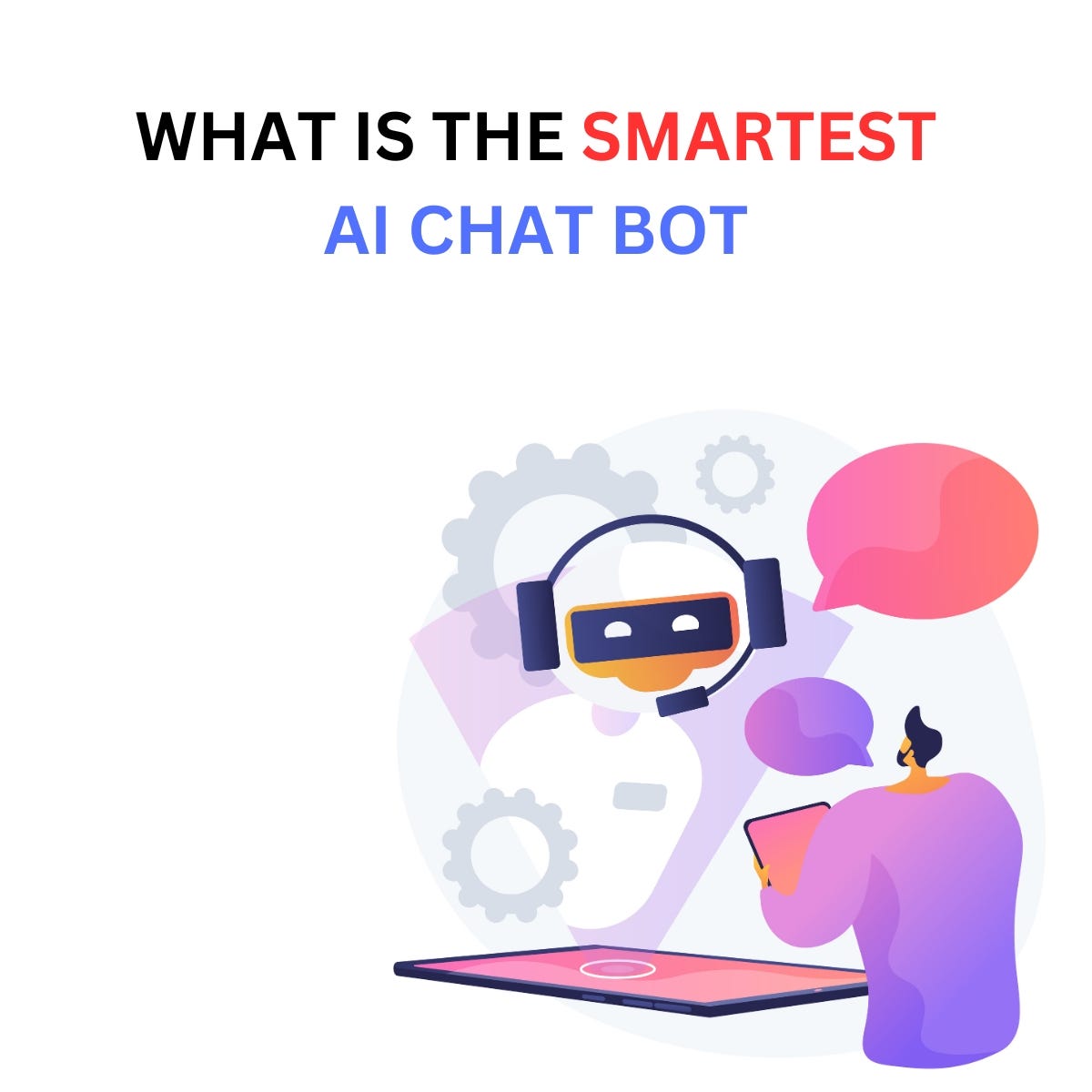 what-is-the-smartest-ai-chat-bot-by-enola-asia-medium