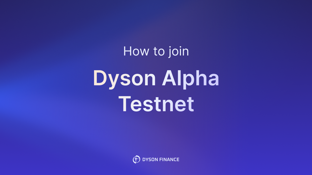 How to Join Dyson Finance's Alpha Testnet Version, Step-by-Step Guide | by  Dyson Finance | Jul, 2023 | Dyson Finance