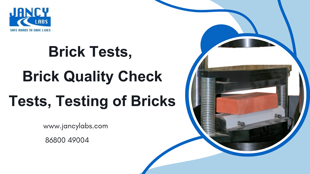 Brick Tests, Brick Quality Check Tests, Testing of Bricks by
