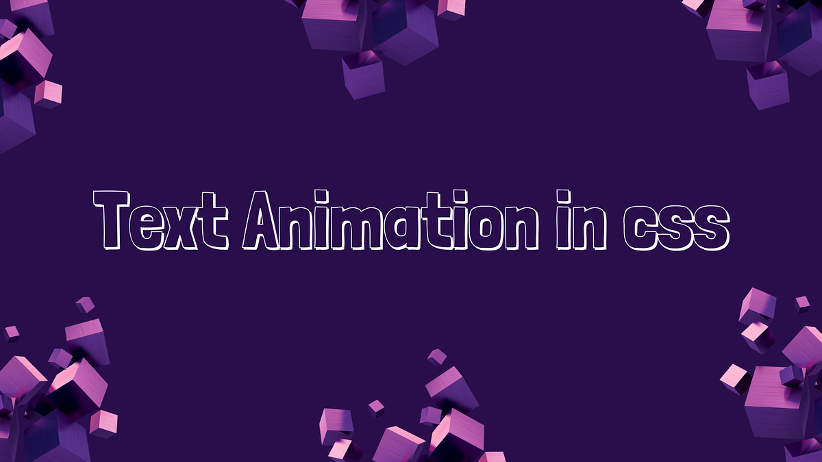 Text Animation in CSS. Hello Guys today i am going to show you… | by ...