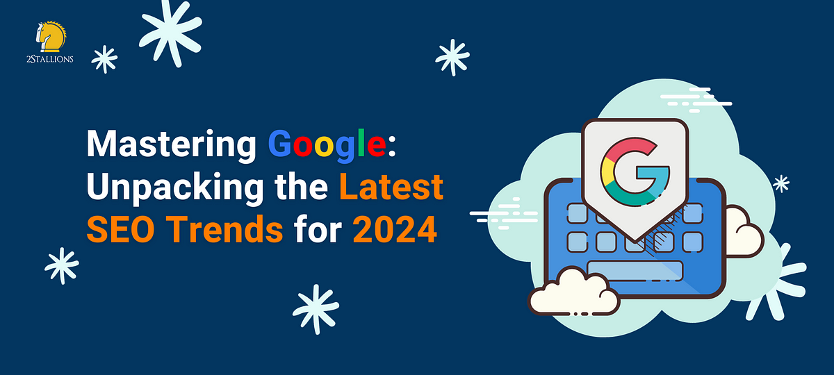 🌈SEO Trends Post Google Update 2024 Navigating the EverEvolving