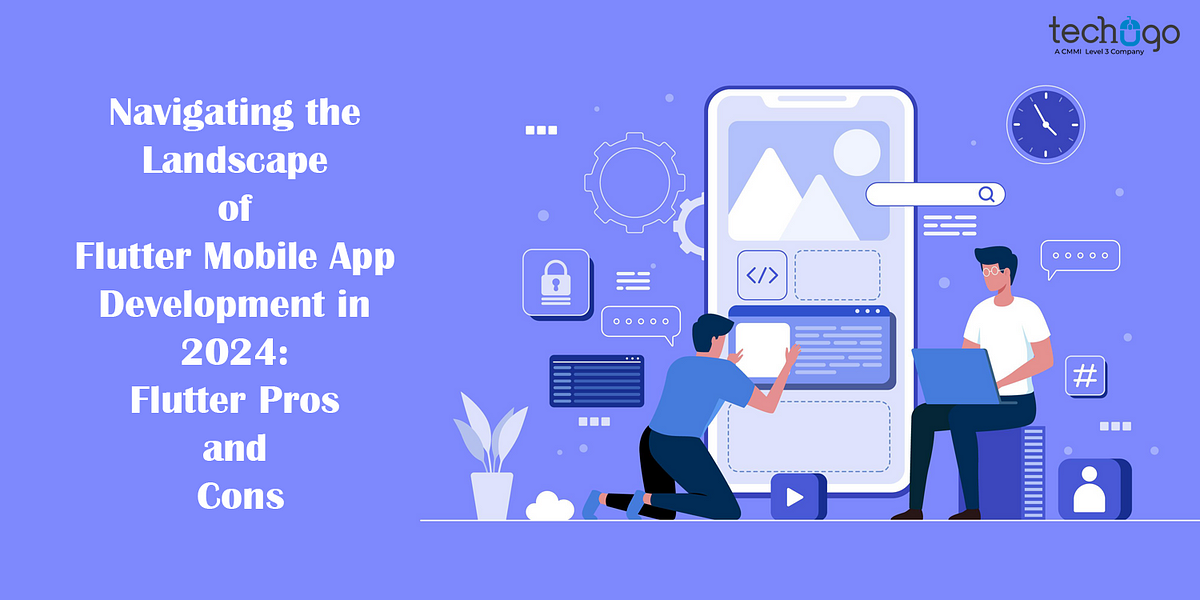 Navigating the Landscape of Flutter Mobile App Development in 2024