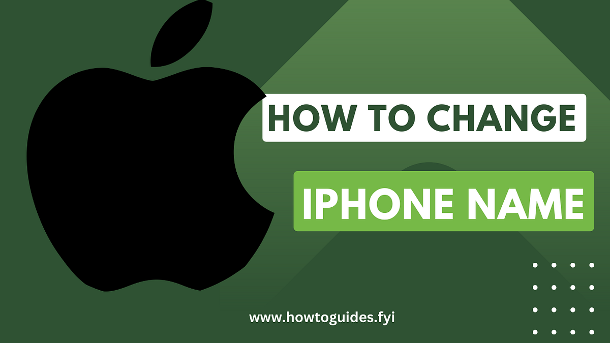 How to Change iPhone Name A Comprehensive Guide Howtoguidescore Medium