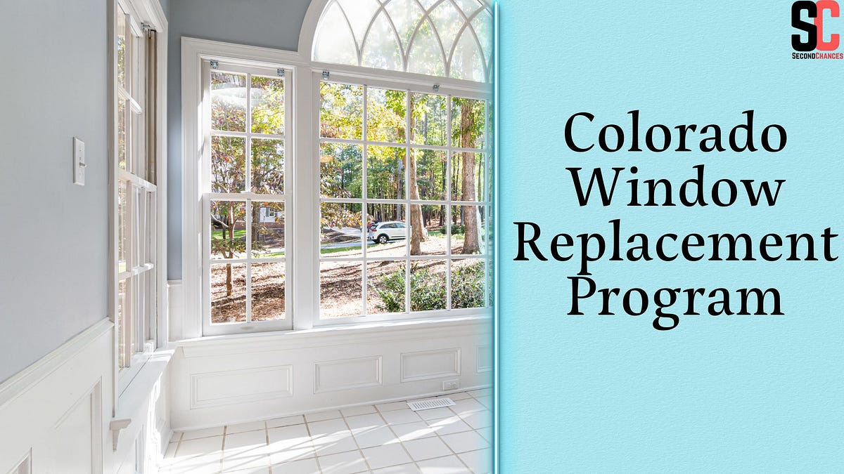 Colorado Window Replacement Program by Secondchancesdenver Medium