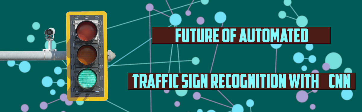 a-guide-to-cnn-methodology-for-traffic-sign-recognition-medium