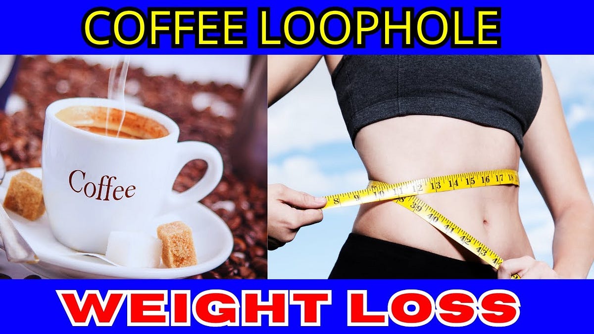 Coffee Loophole Recipe for Weight Loss: Does It Really Work? | Medium - Coffee Loophole For Weight Loss Reviews