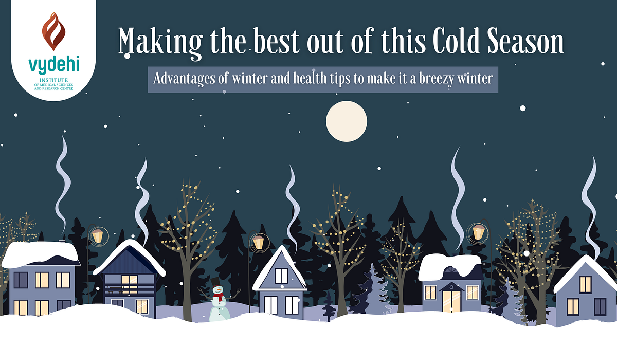 Advantages and Health Tips of Cold Season Vydehi Hospital Medium
