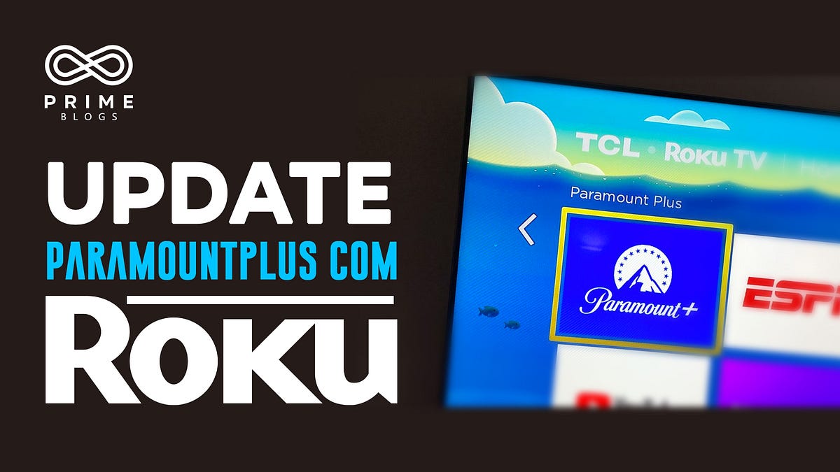 How to Update Paramountplus com Roku | by Prime Blogs | Oct, 2024 | Medium