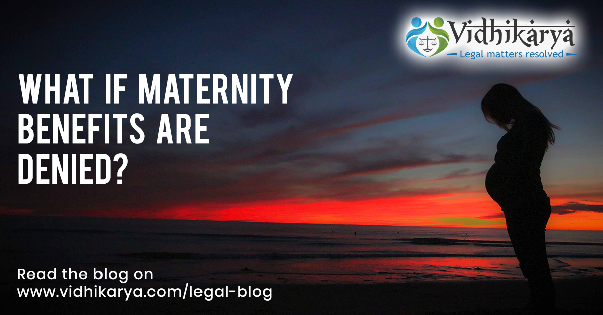 What If Maternity Benefits Are Denied? by Amit Sinha Medium