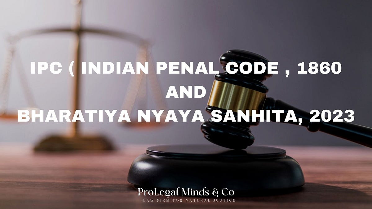 IPC ( Indian Penal Code , 1860 And Bharatiya Nyaya Sanhita, 2023 ...