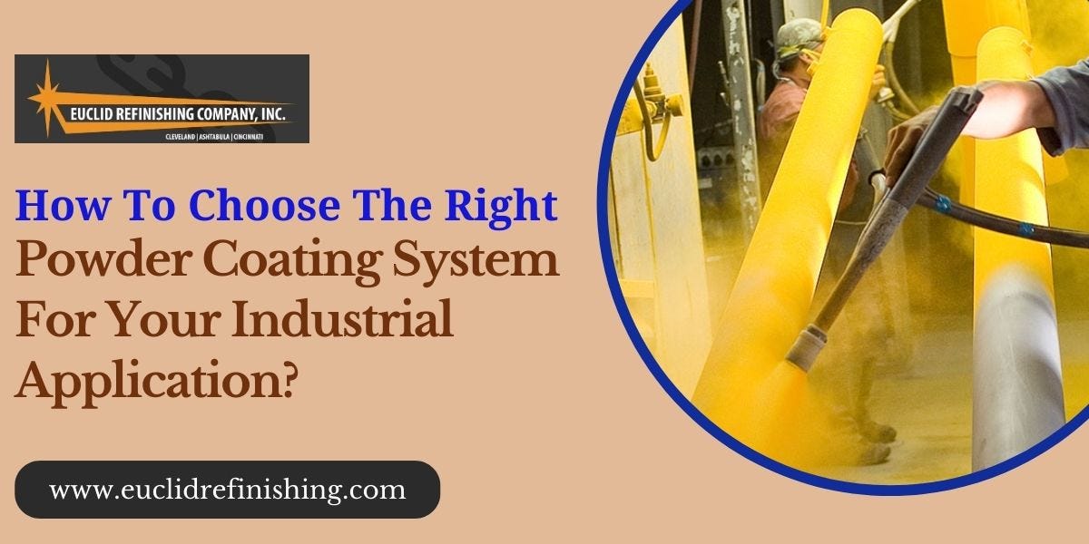 How To Choose The Right Powder Coating System For Your Industrial