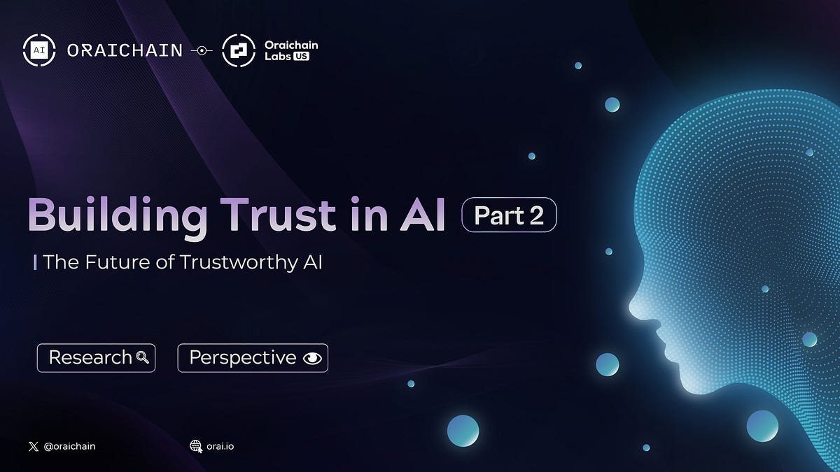 Building Trust In AI (Part 2): The Future Of Trustworthy AI | By ...