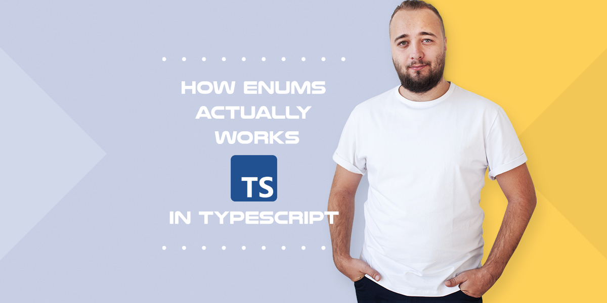 How Enums Actually Work in TypeScript | Bits and Pieces