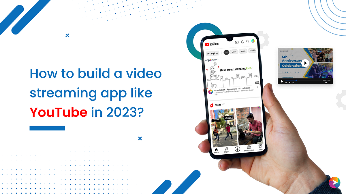 How to build a video streaming app like YouTube in 2023? by Apponward Technologies Oct, 2023