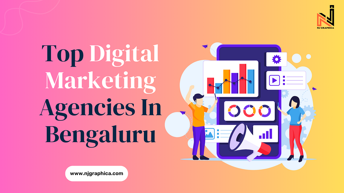 Top Digital Marketing Agencies In Bengaluru by Nj Graphica Full